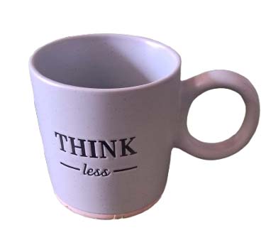 TAZA THINK LESS